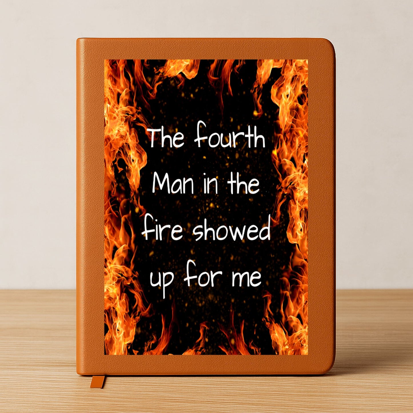 The Fourth Man In The Fire Showed Up For Me Journal