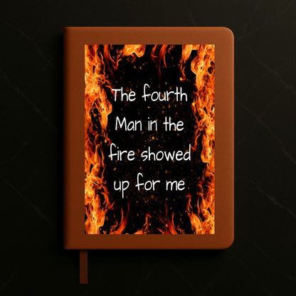 The Fourth Man In The Fire Showed Up For Me Journal